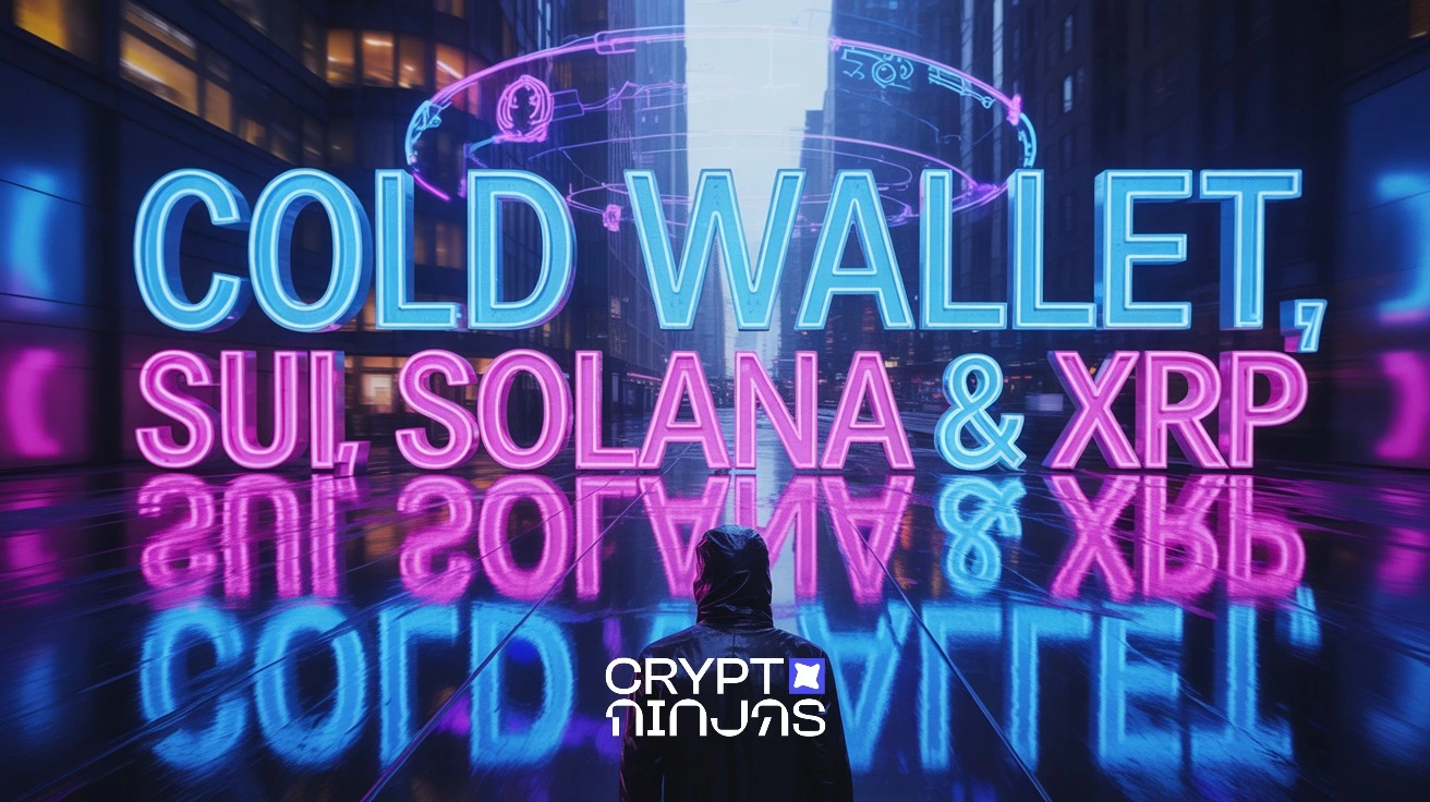 Cold Wallet, SUI, Solana & XRP