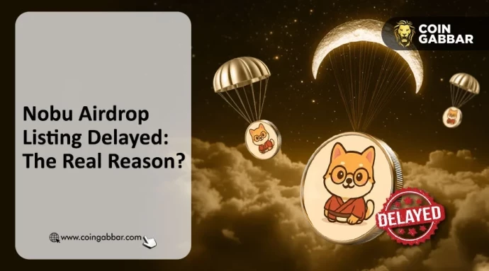 Nobu Airdrop Listing Date Postponed: Impact NOBU Coin Price?